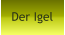 Der Igel